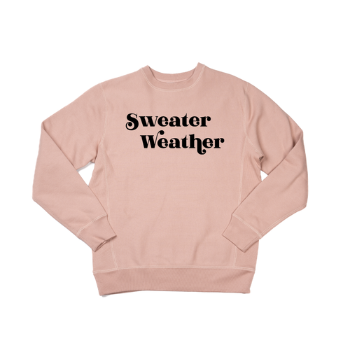 Sweater Weather (Black) - Heavyweight Sweatshirt (Dusty Rose)