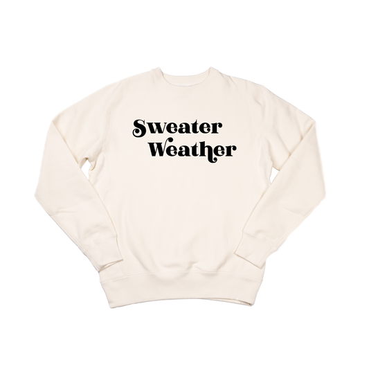 Sweater Weather (Black) - Heavyweight Sweatshirt (Natural)