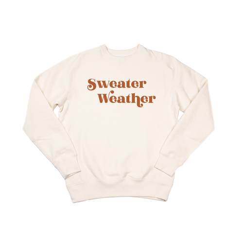 Sweater Weather (Rust) - Heavyweight Sweatshirt (Natural)