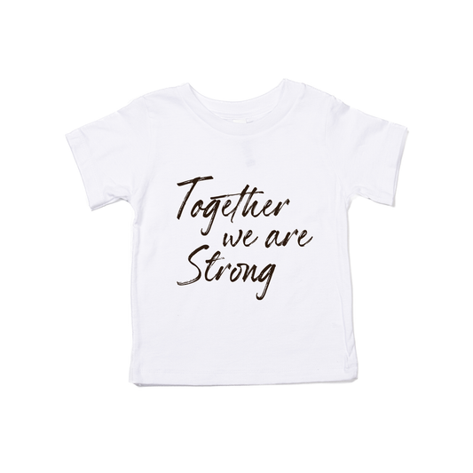 Together We Are Strong *Donation* (Across Front) - Kids Tee (White)