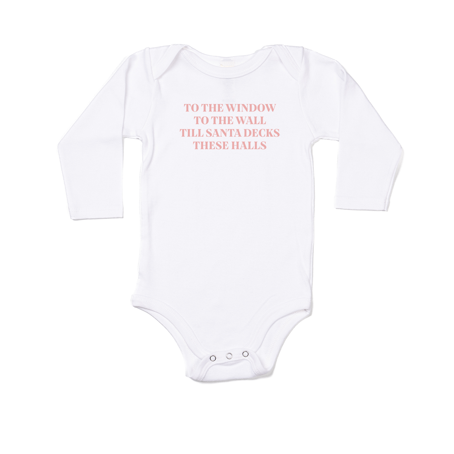 To the Window, To the Wall, Till Santa Decks these Halls (Pink) - Bodysuit (White, Long Sleeve)