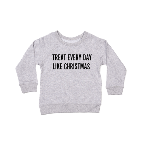 Treat Every Day Like Christmas (Black) - Kids Sweatshirt (Heather Gray)