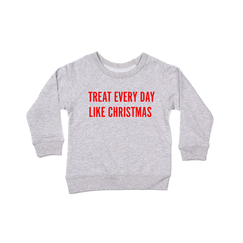 Treat Every Day Like Christmas (Red) - Kids Sweatshirt (Heather Gray)