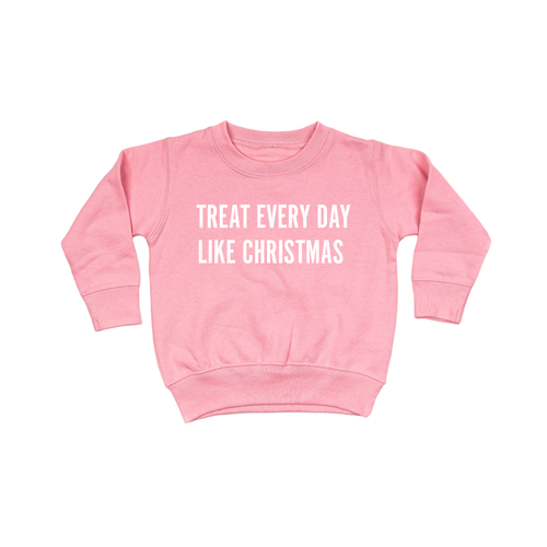 Treat Every Day Like Christmas (White) - Kids Sweatshirt (Pink)