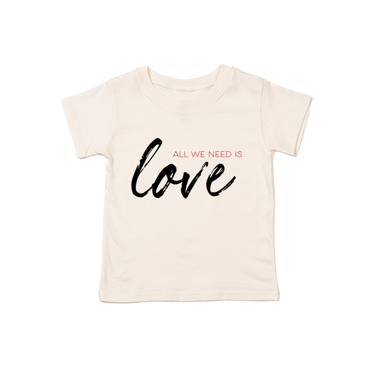 All We Need is Love - Kids Tee (Natural)