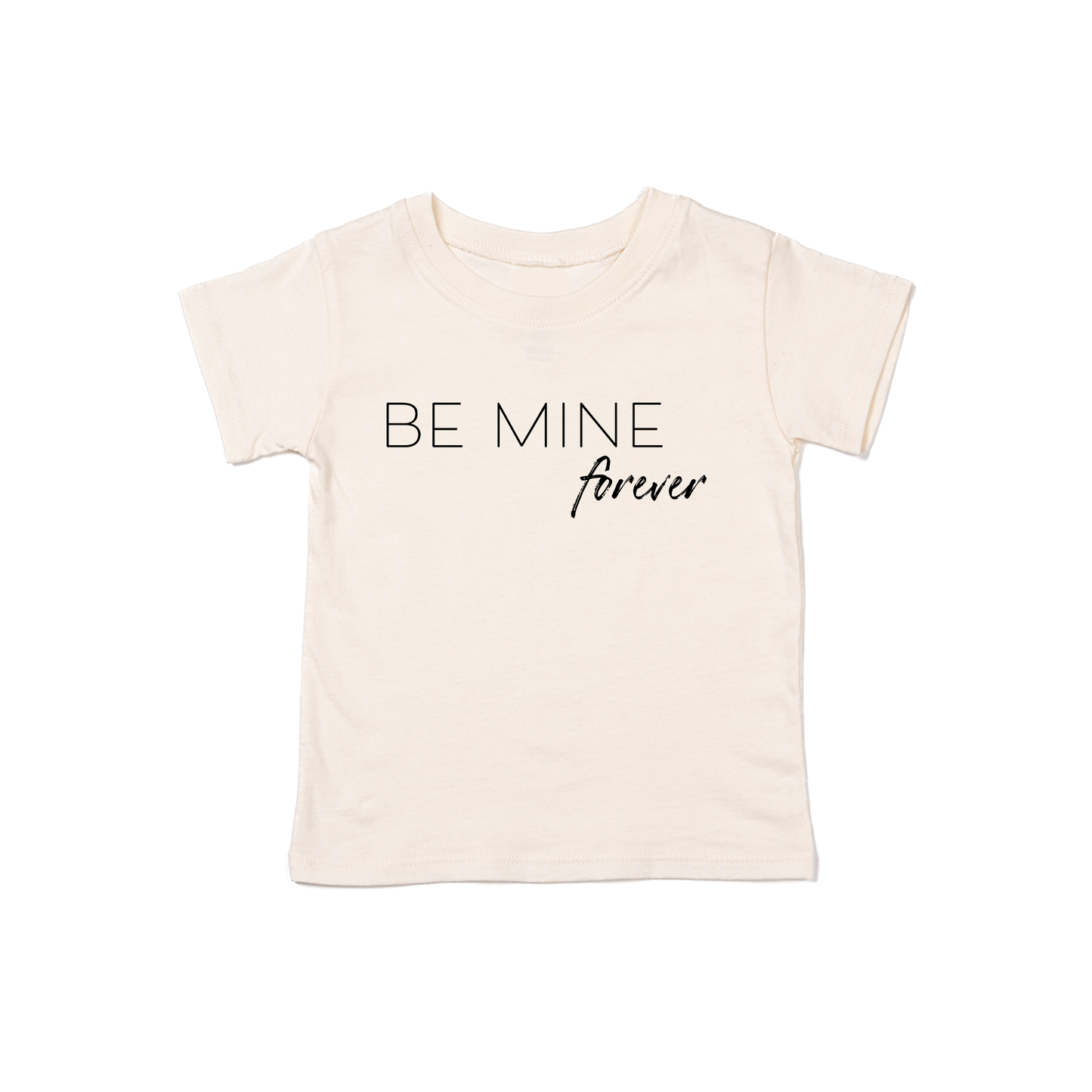 Be Mine Forever - Kids Tee (Natural)