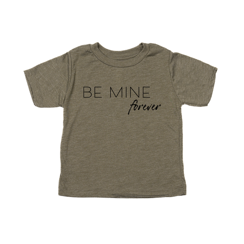 Be Mine Forever - Kids Tee (Olive)