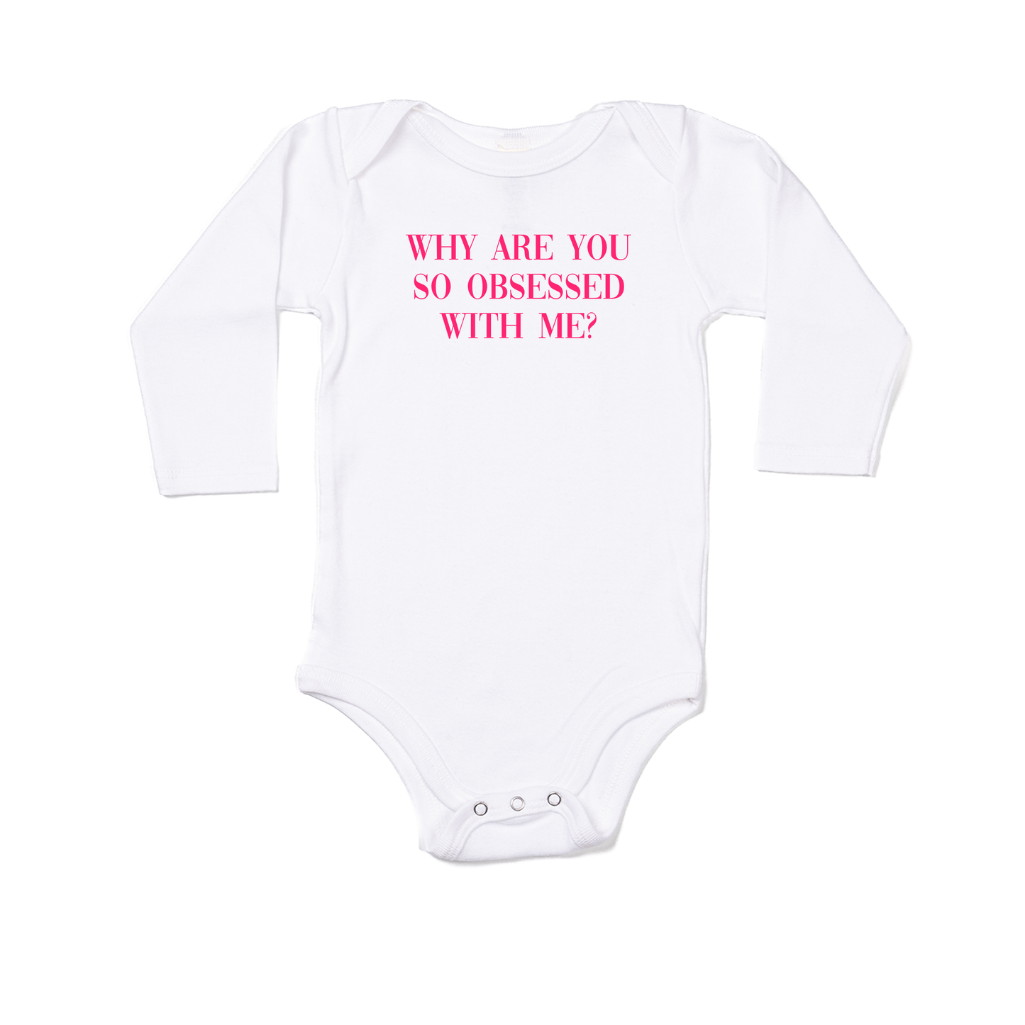 Why are you so obsessed with me (Hot Pink) - Bodysuit (White, Long Sleeve)