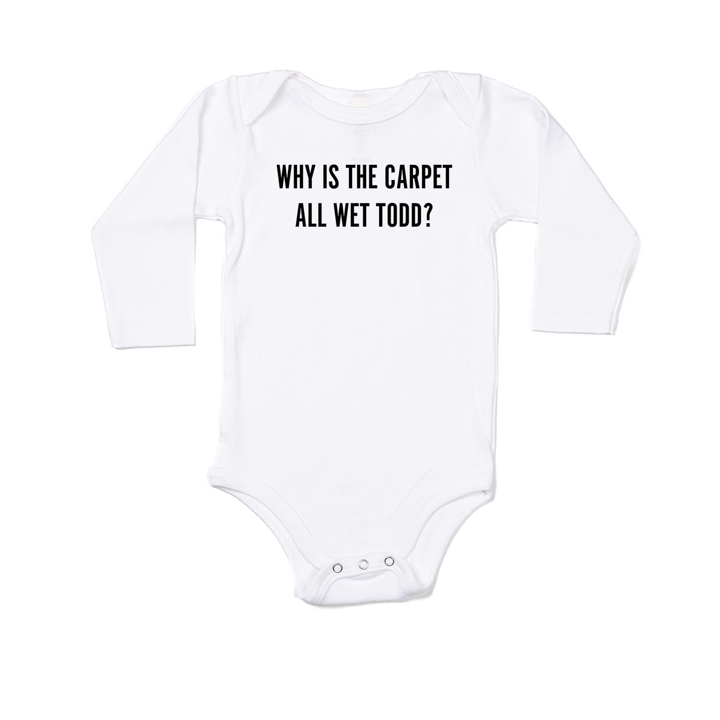 Why Is The Carpet All Wet Todd (Black) - Bodysuit (White, Long Sleeve)