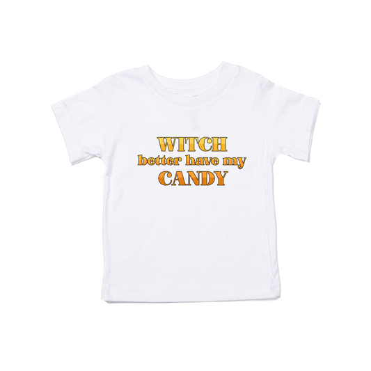 Witch Better Have My Candy - Kids Tee (White)