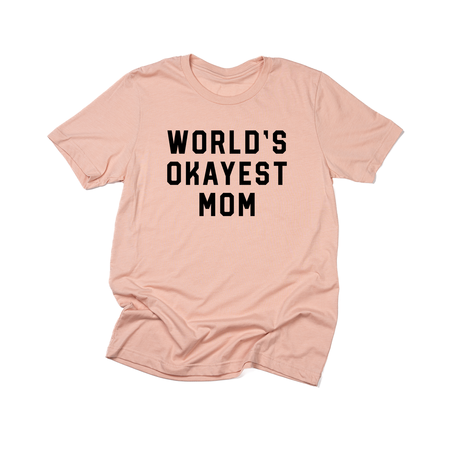Worlds Okayest Mom (Black) - Tee (Peach)