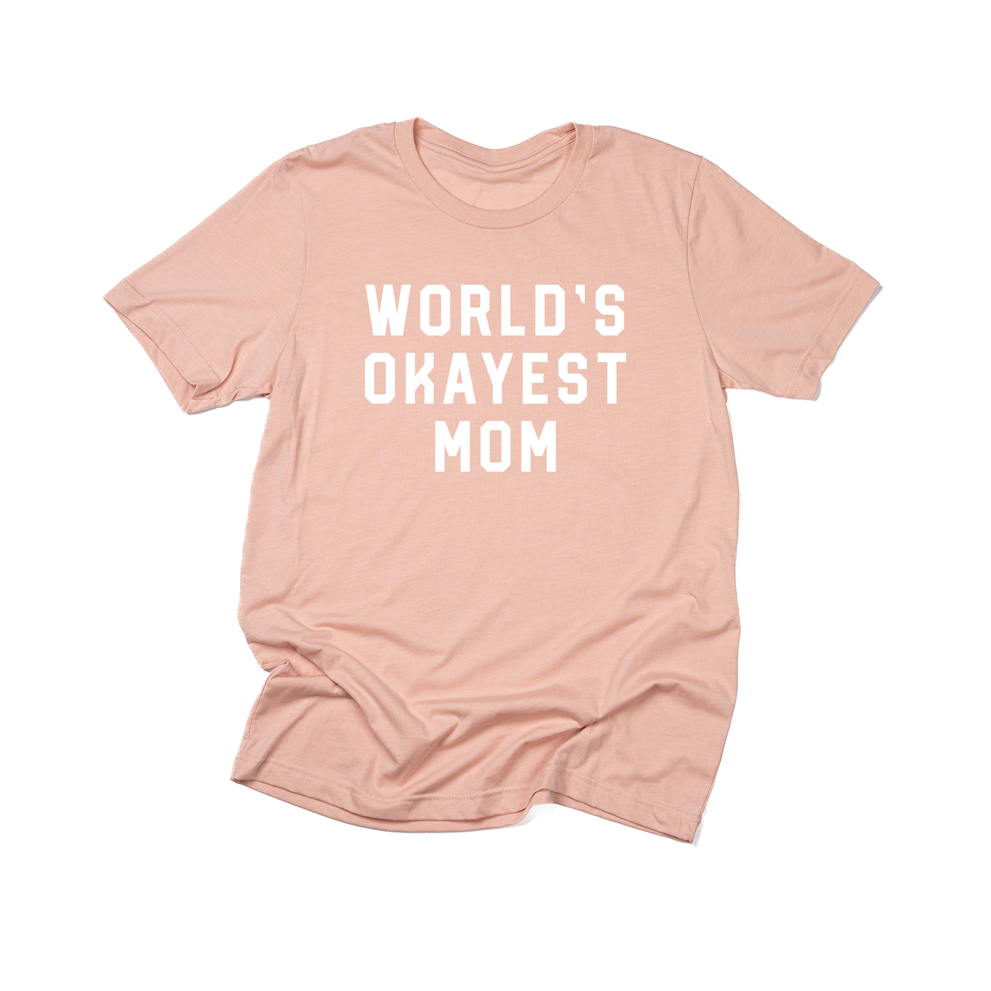 Worlds Okayest Mom (White) - Tee (Peach)