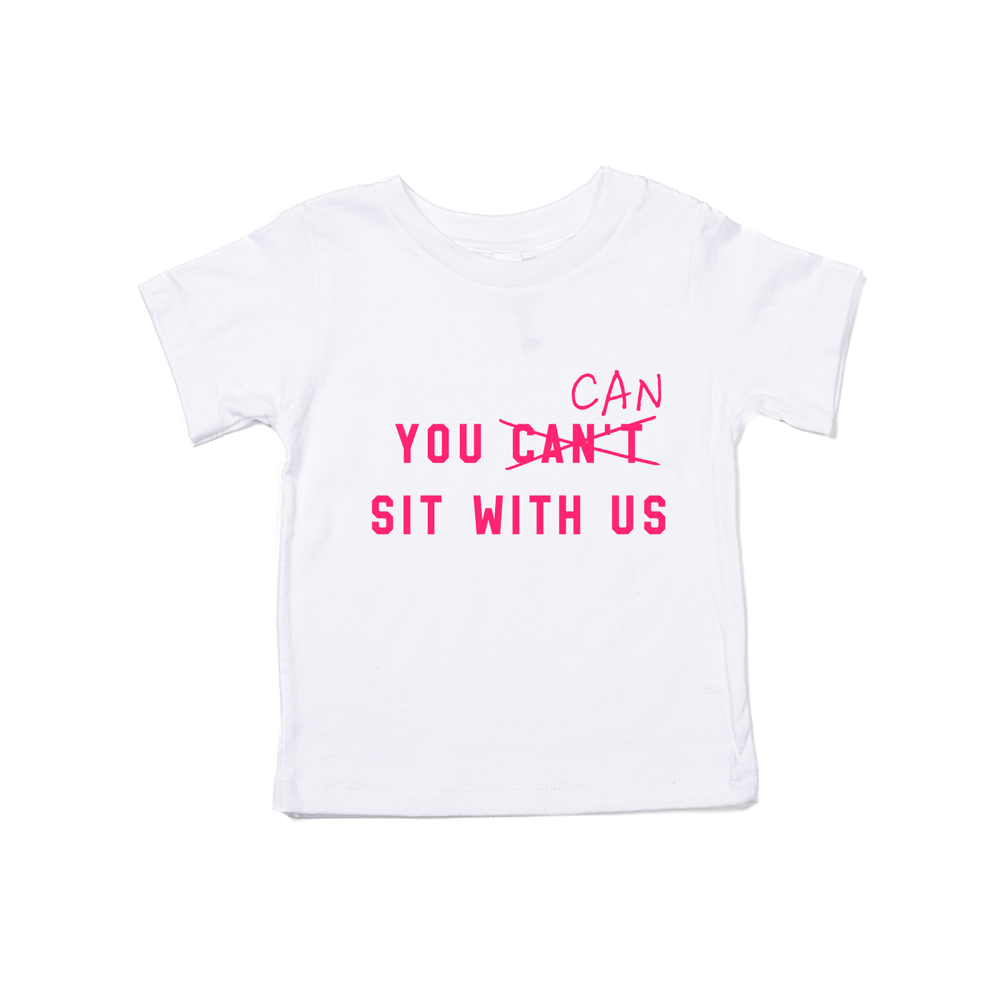 You can sit with us (Hot Pink) - Kids Tee (White)