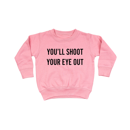 You'll Shoot Your Eye Out (Black) - Kids Sweatshirt (Pink)