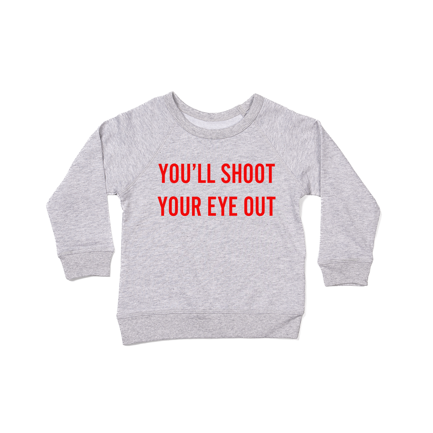 You'll Shoot Your Eye Out (Red) - Kids Sweatshirt (Heather Gray)