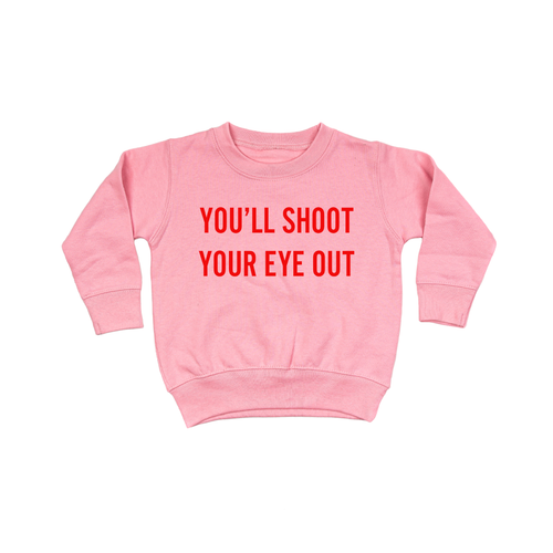 You'll Shoot Your Eye Out (Red) - Kids Sweatshirt (Pink)