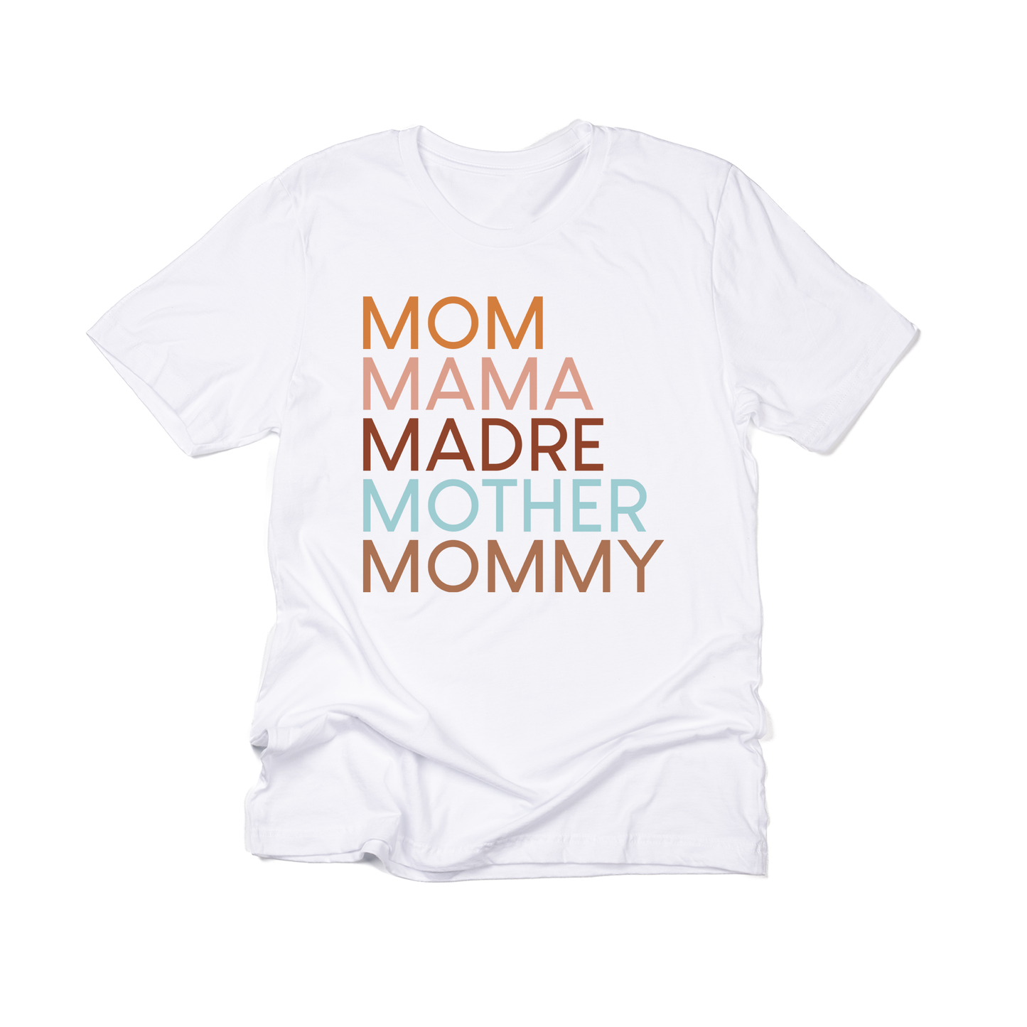 Mom Mama Madre Mother Mommy (Across Front) - Tee (White)