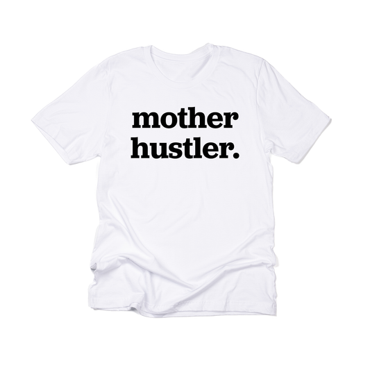 Mother Hustler (Across Front, Black) - Tee (White)