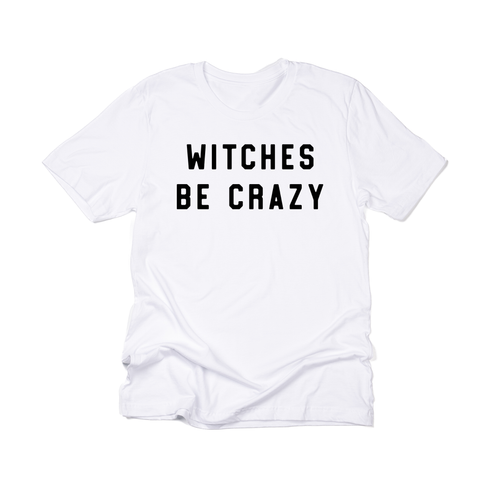 Witches Be Crazy (Black) - Tee (White)